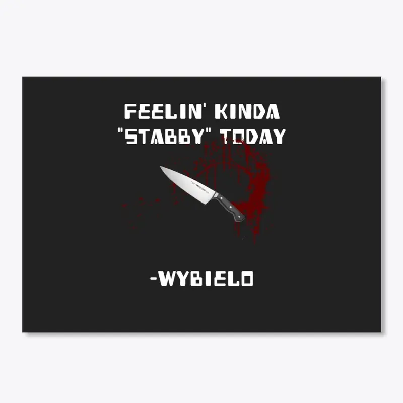 Feelin' Stabby Saturday